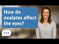 How do oxalates affect the eyes? | Oxalates & Eyes