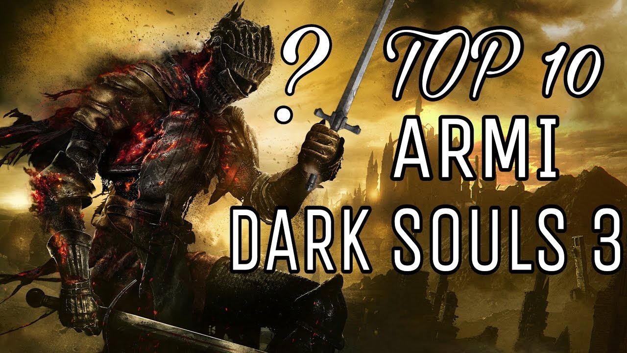 TOP 10 ARMI DI DARK SOULS 3! - YouTube