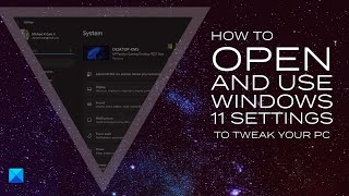 How to open and use Windows 11 Settings to tweak your PC