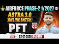 Airforce 1 2027 Phase 2 Preparation | Astra 3.0 Online Batch | Airforce PFT By Rohit Sir