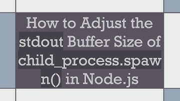 How to Adjust the stdout Buffer Size of child_process.spawn() in Node.js