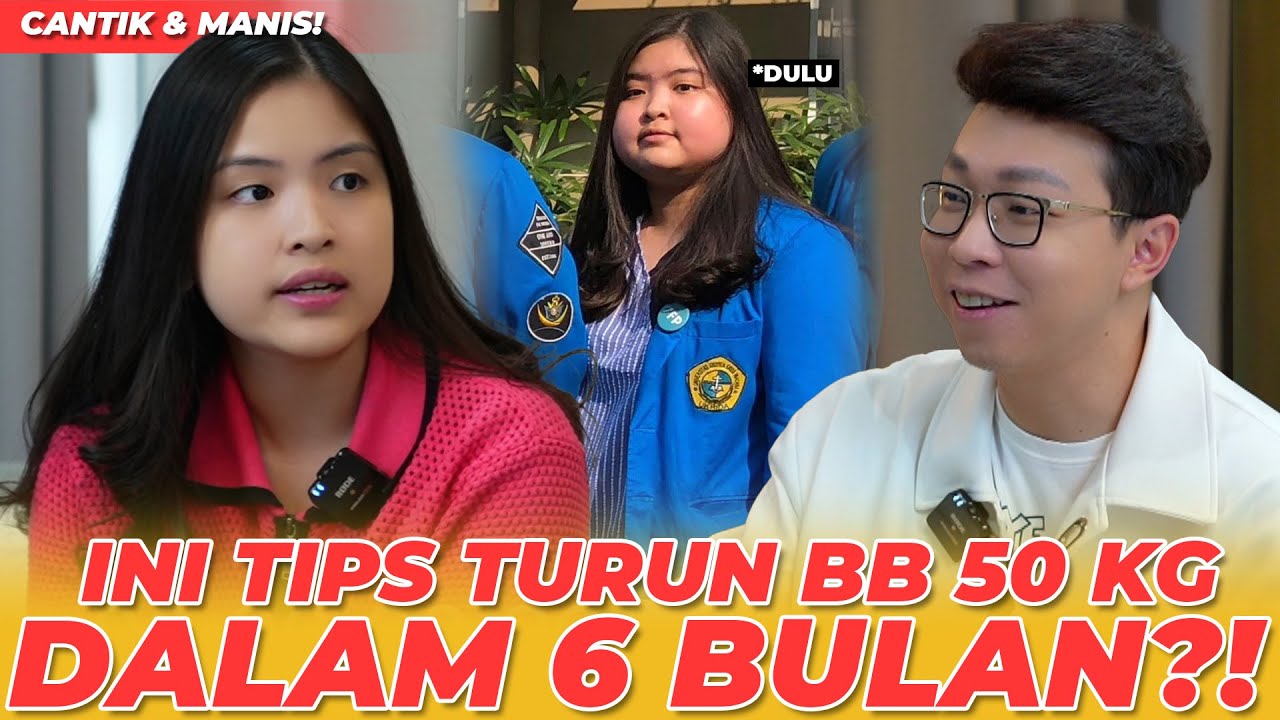 CANTIK & MANIS! INI TIPS TURUN BB 50 KG DALAM 6 BULAN?!