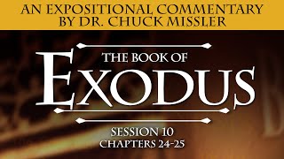 The Book of Exodus- Session 10 of 16 - A Remastered Commentary by Chuck Missler