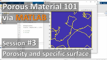 3- Porosity and specific surface [Porous Material 101 via MATLAB]