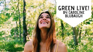 Caroline Blubaugh - LIVE (performing Green)