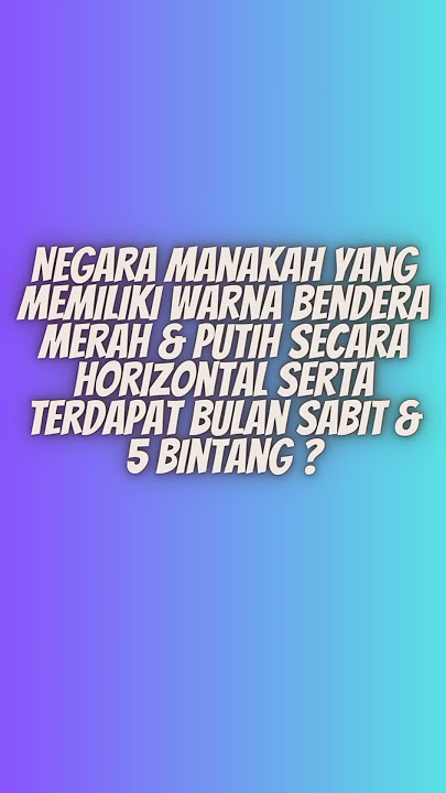 TEBAK BENDERA NEGARA MANAKAH INI?? | KUIS PENGETAHUAN UMUM