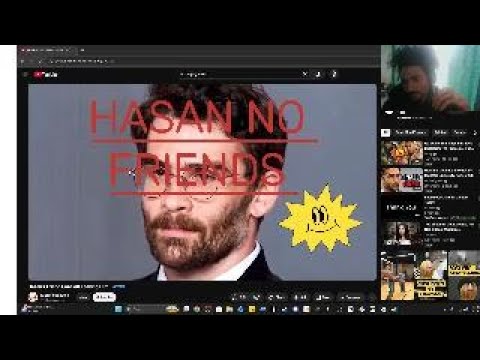 HASAN LOST HIS FRIENDS