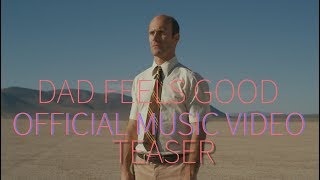 Dad Feels Good  Teaser