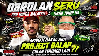 OBROLAN SERU GGR MOTOR MALAYSIA X TEKNO TUNER HS, APAKAH BAKAL ADA PROJECT BALAP COLAB TERBARU LAGI