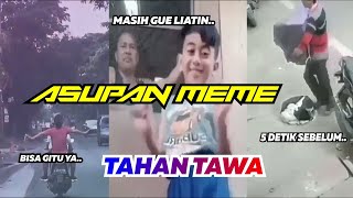 KOMPILASI ASUPAN MEME RANDOM PARA.TOLOL...warga62 #part 5