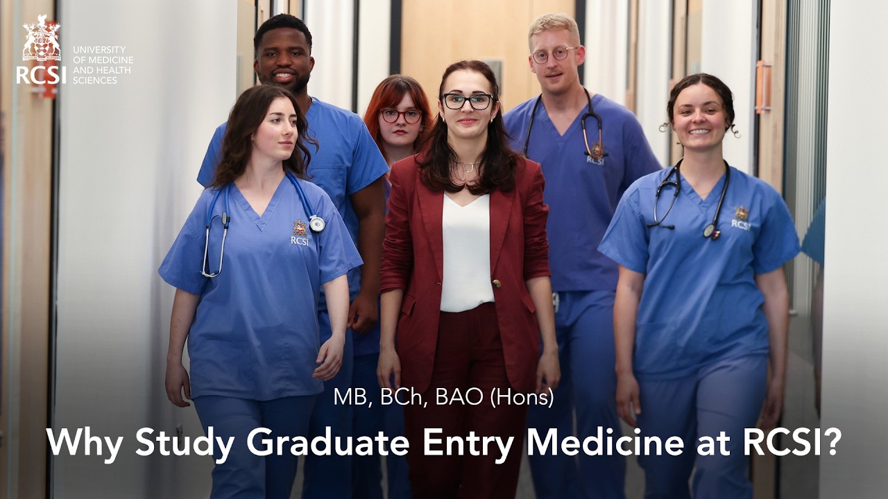 Rcsi Graduate Why study Graduate Entry Medicine at RCSI? - YouTube
