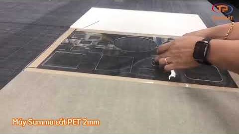 Máy cắt Summa tấm PET dày 2mm làm quầy kệ #pet #quaykesieuthu #maycatsumma