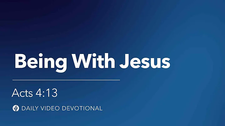 Being with Jesus | Acts 4:13 | Our Daily Bread Video Devotional