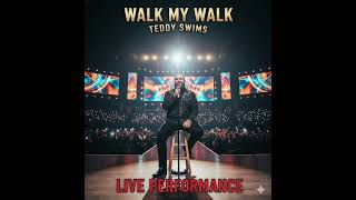 Teddy Swims-Walk My Walk (Live Cover)