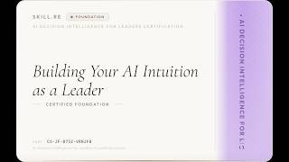 Full AI Decision Intelligence for Leaders: Building Your AI Intuition as a Leader Guide