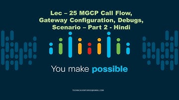 Lec - 25 | MGCP - Media Gateway Protocol | Gateway Configuration | Debug | Scenario - Part 2 - Hindi