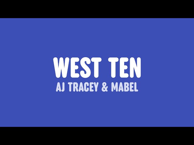 AJ Tracey u0026 Mabel - West Ten (Lyrics) class=