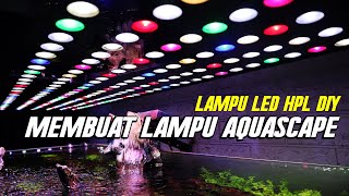 Membuat Lampu Aquascape Diy Dari Bohlam LED Mudah, Murah, Meriah, Terang