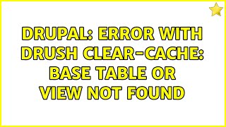 Drupal: Error with drush clear-cache: Base table or view not found (3 Solutions!!)