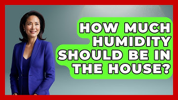 How Much Humidity Should Be In The House? - Weather Watchdog