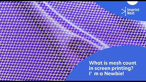 What is Mesh Count in Screen Printing?