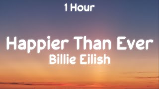 [1 Hour] Billie Eilish - Happier Than Ever (One Hour Loop)