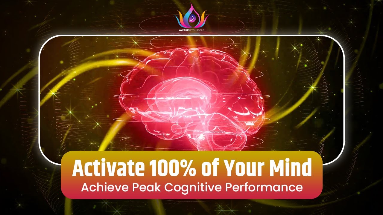 Activate 100% of Your Mind in 10 Minutes 🧠 ! Achieve Peak Cognitive ...