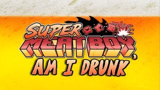 Drinking Games for Gamers - Super Meat Boy Am I Drunk