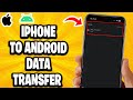 How To iPhone To Android Data Transfer
