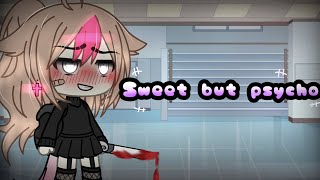 /gacha life/ 🔥 Sweet but psycho [glmv] _ [oc] ⚠️ blood ⚠️