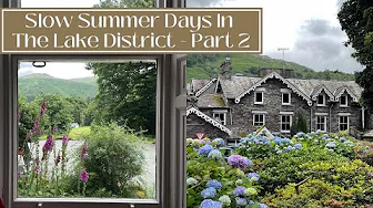 SUMMER IN THE LAKE DISTRICT PART 2 - English Countryside Adventures