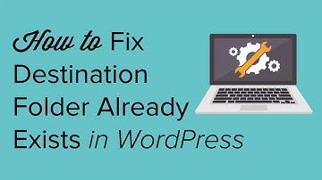 How to Fix Destination Folder Already Exists Error in WordPress