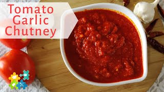 Spicy Tomato and Garlic Chutney | How To Make Tomato Garlic Chutney At Home | Everyday Delights
