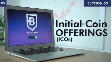 Initial Coin Offerings | ICOs | Learn Blockchain | Section 3 | Part 9