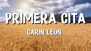 Carin León - Primera Cita (Letra) | mix by Petra Marks Lyrics