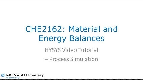 CHE2162: HYSYS Video Tutorial (Process Simulation)