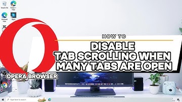 How To Disable Tab Scrolling When Many Tabs Are Open In Opera Browser