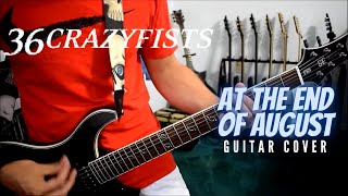 36 Crazyfists - At The End Of August (Guitar Cover)