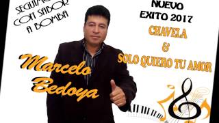 CHAVELA & SOLO QUIERO TU AMOR 2017 Marcelo Bedoya chords