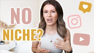 'I can't pick a niche' What to do instead | How to grow on YouTube, blog, Instagram without a niche