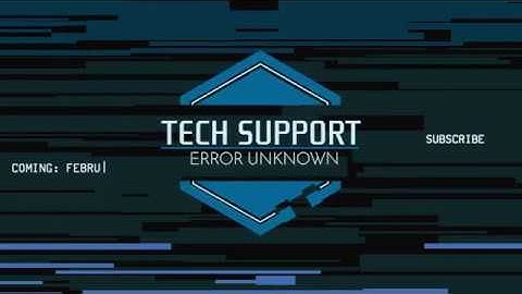 Tech Support: Error Unknown - Reveal Trailer