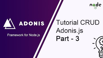 Node.js framework tutorial CRUD dengan Adonis.js bahasa indonesia (Update & Delete) - part 3