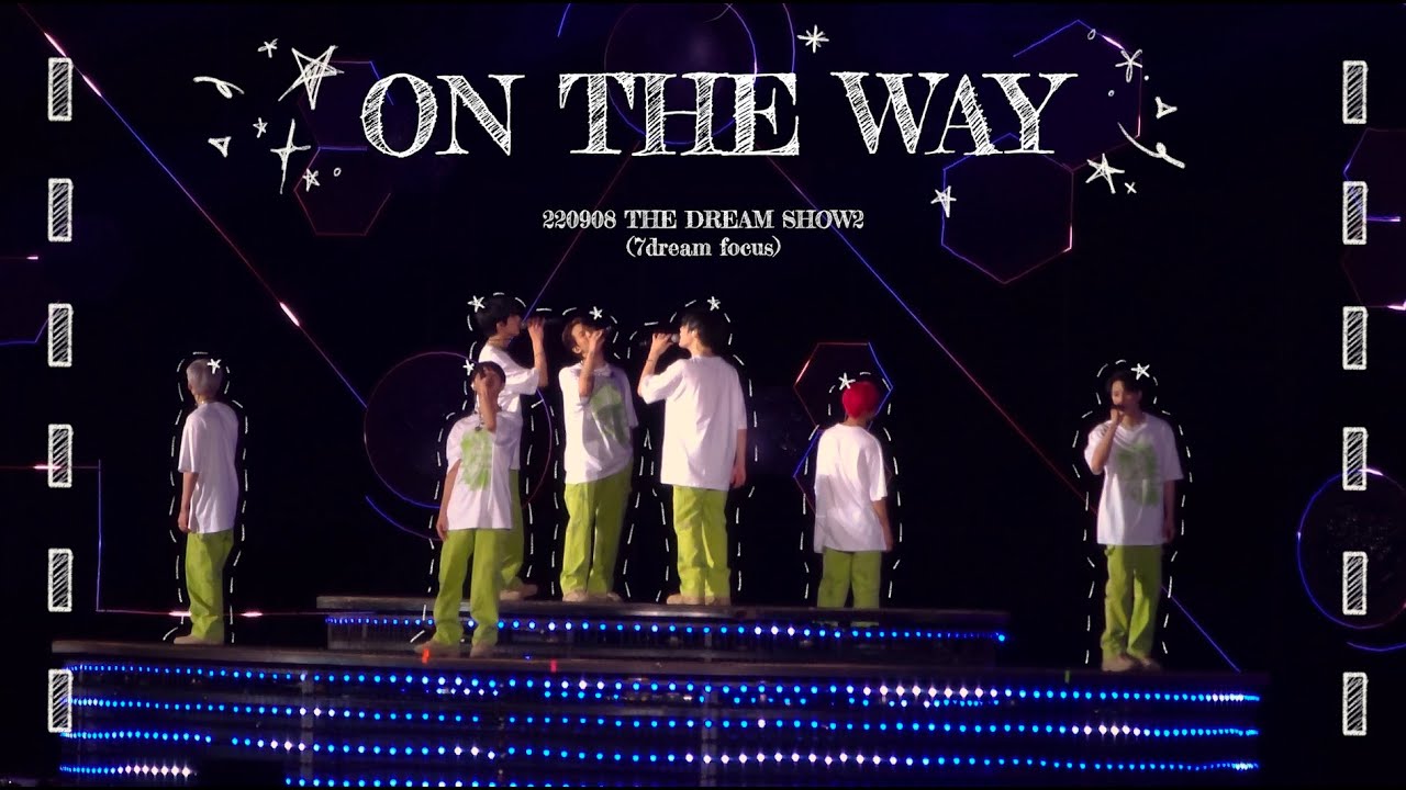 220908 NCT DREAM THE DREAM SHOW2 - 별 밤 ON THE WAY (7dream focus)