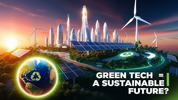 Green Technology Explained: Why It’s Crucial for Our Planet’s Future