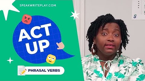 English Phrasal Verb | Act Up | Inglés | Speak Professional English for Everyday Life