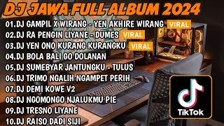 DJ JAWA FULL ALBUM 2024 || DJ GAMPIL X WIRANG YEN AKHIRE WIRANG 🎵 DJ RA PENGEN LIYANE - DUMES