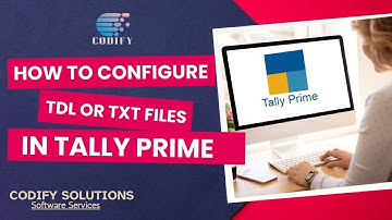 How to Configure the TCP, TXT or TDL file in Tally Prime Software?