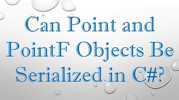 Can Point and PointF Objects Be Serialized in C#?