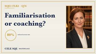 SQE1 FLK1 Q76 · Witness Coaching and the SRA Code of Conduct — CELE SQE Masterclass