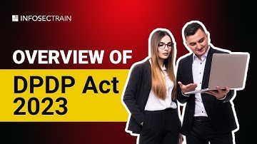 Overview of DPDP Act, 2023: Everything You Need to Know